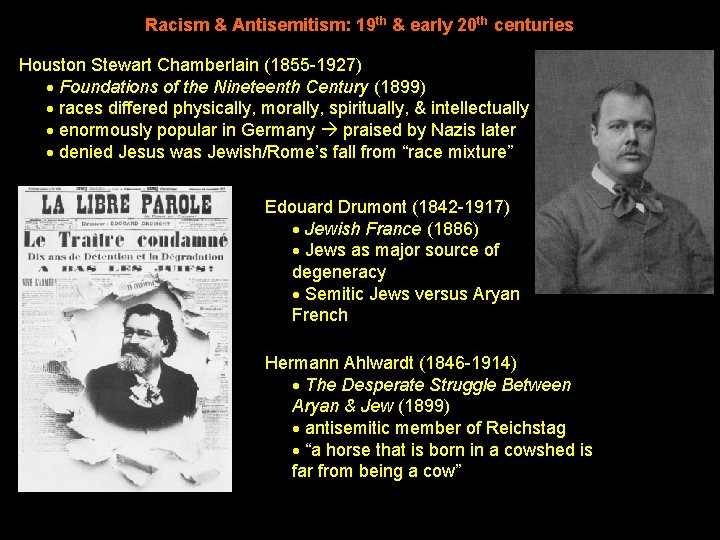 Racism & Antisemitism: 19 th & early 20 th centuries Houston Stewart Chamberlain (1855