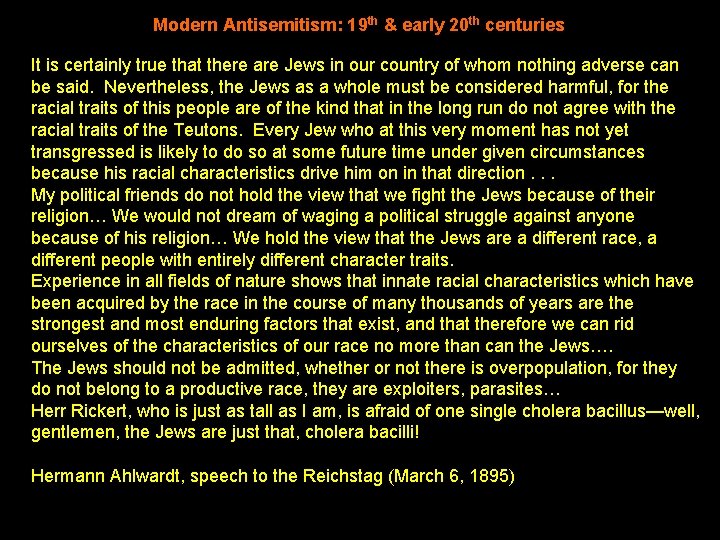 Modern Antisemitism: 19 th & early 20 th centuries It is certainly true that