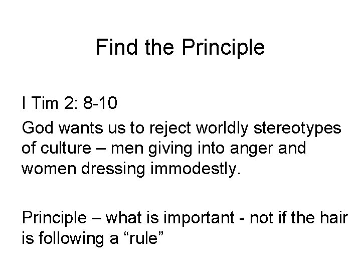 Find the Principle I Tim 2: 8 -10 God wants us to reject worldly