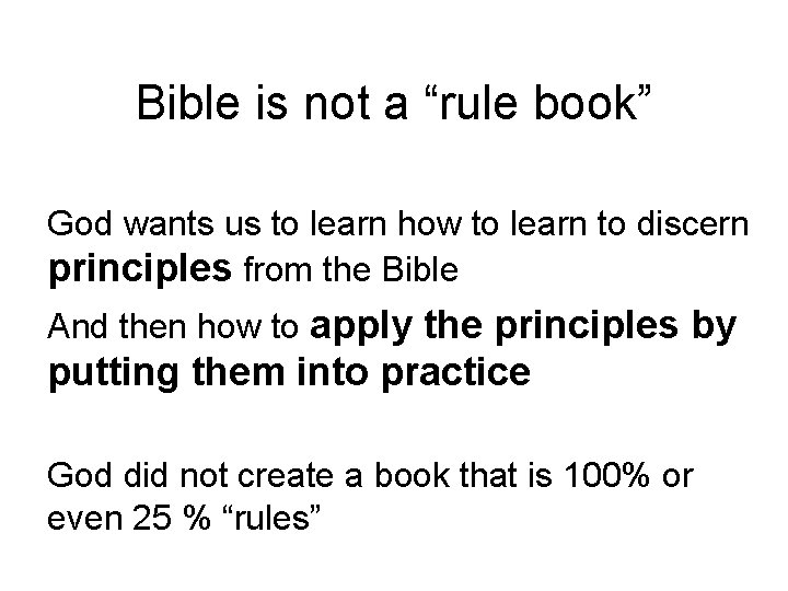 Bible is not a “rule book” God wants us to learn how to learn