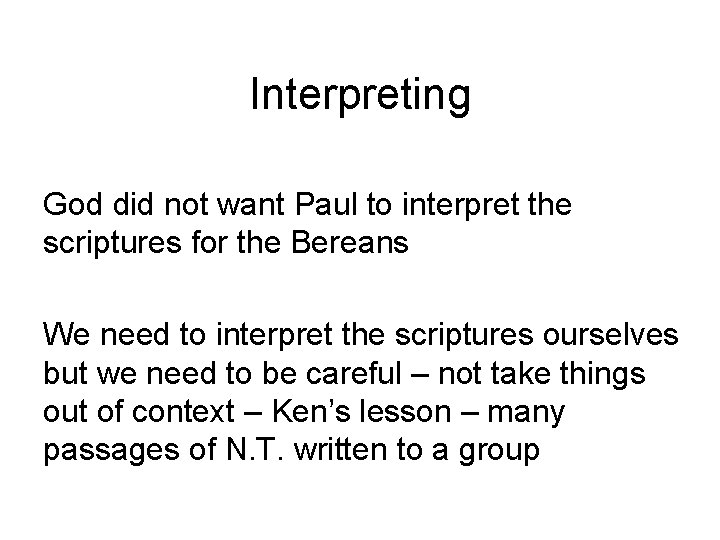 Interpreting God did not want Paul to interpret the scriptures for the Bereans We