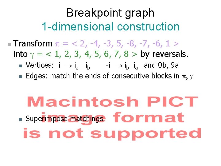Breakpoint graph 1 -dimensional construction n Transform = < 2, -4, -3, 5, -8,