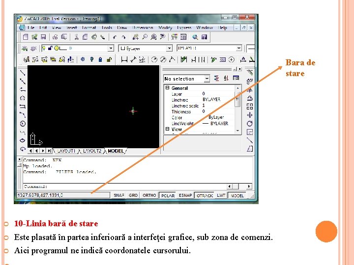 Bara de stare 10 -Linia bară de stare Este plasată în partea inferioară a