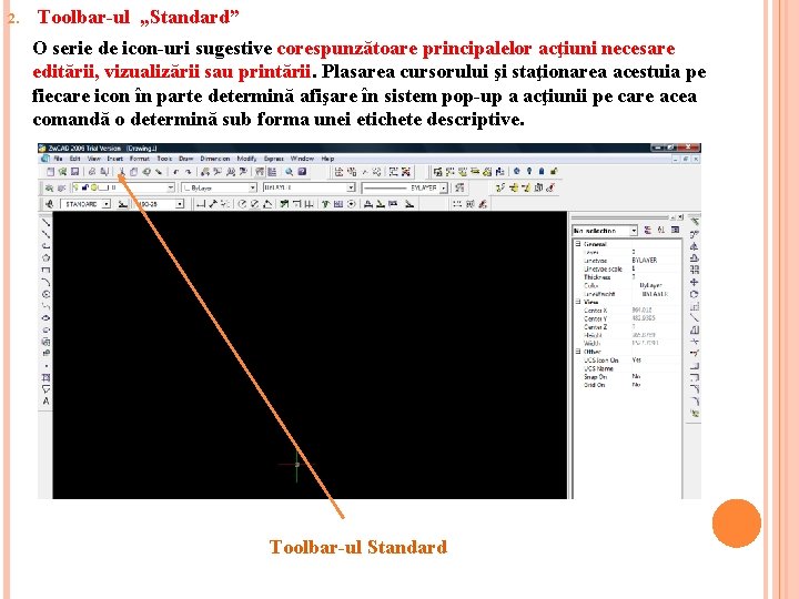 2. Toolbar-ul „Standard” O serie de icon-uri sugestive corespunzătoare principalelor acţiuni necesare editării, vizualizării