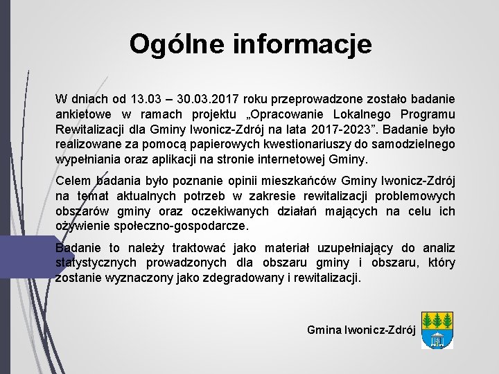 Ogólne informacje W dniach od 13. 03 – 30. 03. 2017 roku przeprowadzone zostało