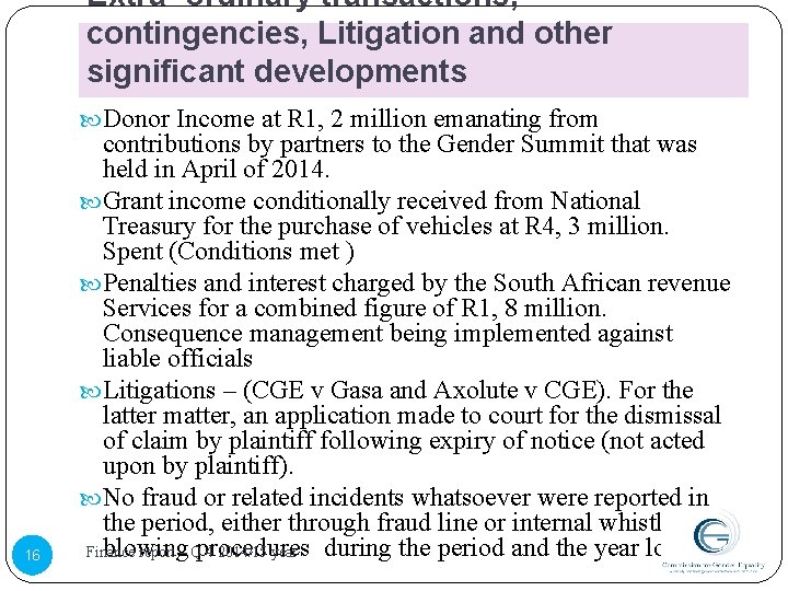 Extra- ordinary transactions, contingencies, Litigation and other significant developments Donor Income at R 1,