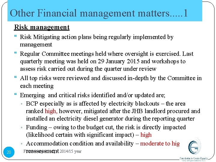 Other Financial management matters. . . 1 Risk management Risk Mitigating action plans being