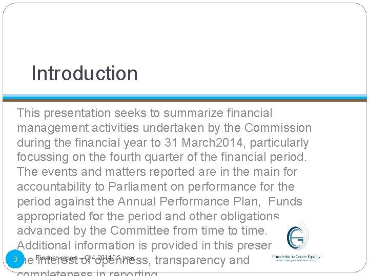 Introduction This presentation seeks to summarize financial management activities undertaken by the Commission during