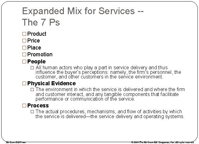 Expanded Mix for Services -The 7 Ps � Product � Price � Place �