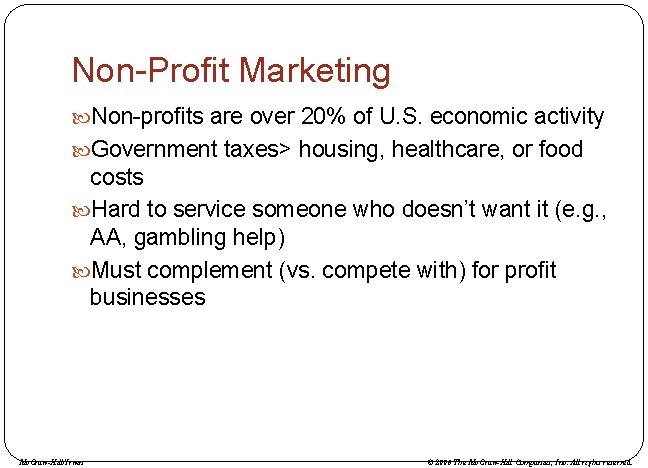 Non-Profit Marketing Non-profits are over 20% of U. S. economic activity Government taxes> housing,