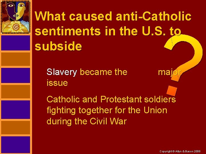 What caused anti-Catholic sentiments in the U. S. to subside Slavery became the issue