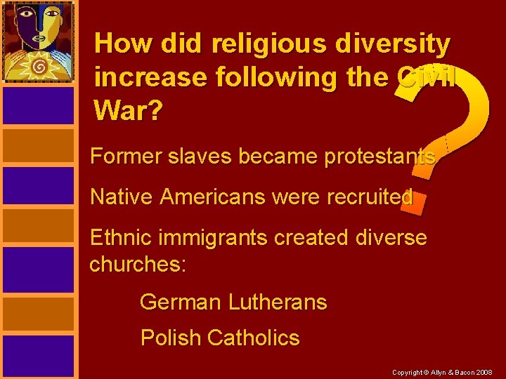 How did religious diversity increase following the Civil War? Former slaves became protestants Native