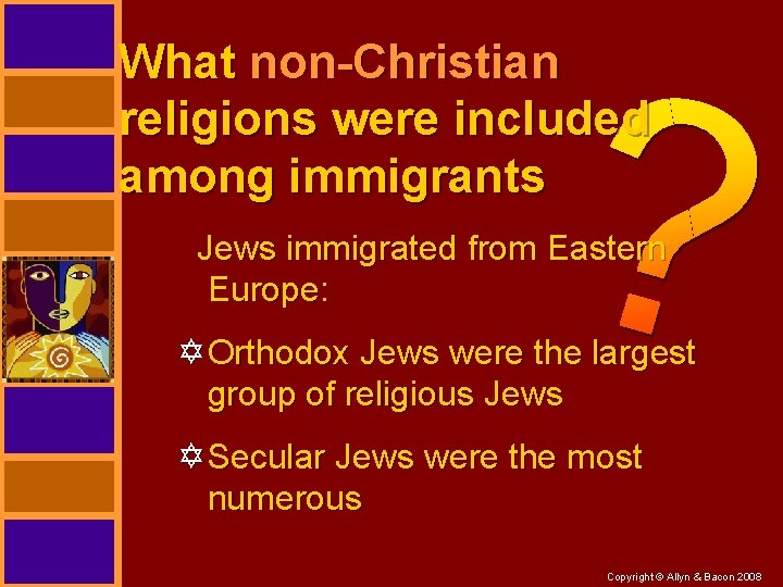 What non-Christian religions were included among immigrants Jews immigrated from Eastern Europe: Y Orthodox