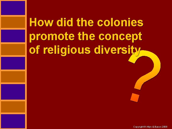 How did the colonies promote the concept of religious diversity Copyright © Allyn &