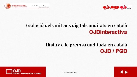 Evolució dels mitjans digitals auditats en català OJDinteractiva Llista de la premsa auditada en