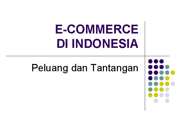 E-COMMERCE DI INDONESIA Peluang dan Tantangan 