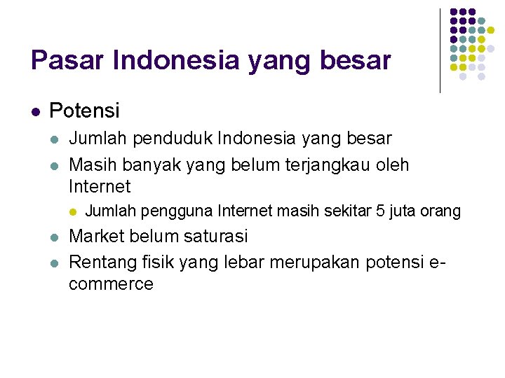 Pasar Indonesia yang besar l Potensi l l Jumlah penduduk Indonesia yang besar Masih