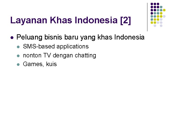 Layanan Khas Indonesia [2] l Peluang bisnis baru yang khas Indonesia l l l