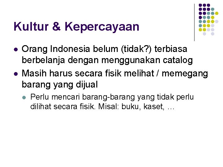 Kultur & Kepercayaan l l Orang Indonesia belum (tidak? ) terbiasa berbelanja dengan menggunakan