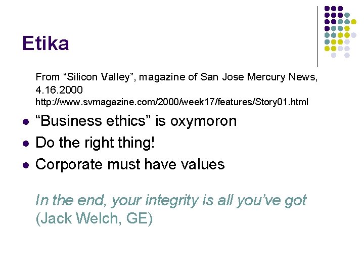 Etika From “Silicon Valley”, magazine of San Jose Mercury News, 4. 16. 2000 http:
