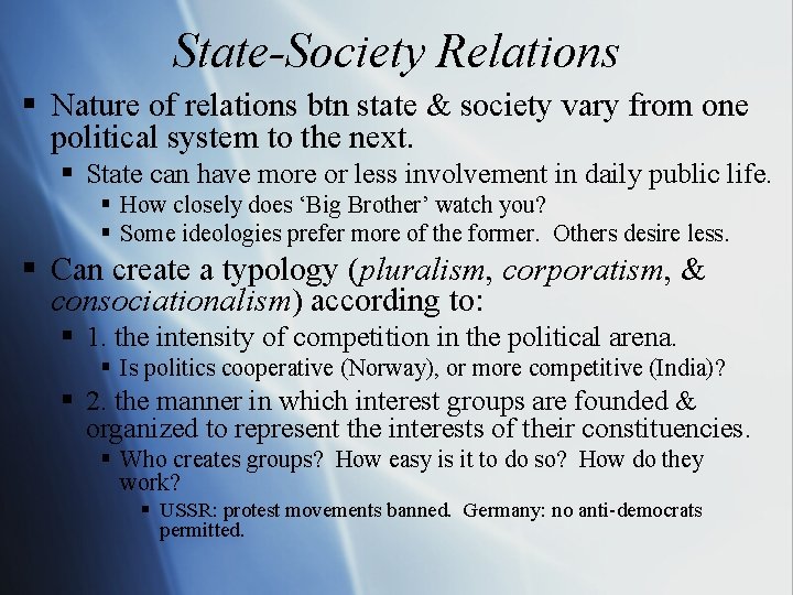 State-Society Relations § Nature of relations btn state & society vary from one political