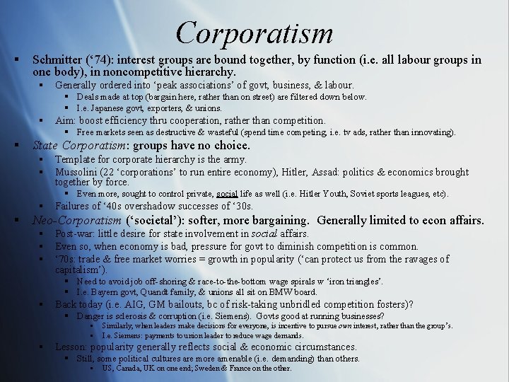 Corporatism § Schmitter (‘ 74): interest groups are bound together, by function (i. e.