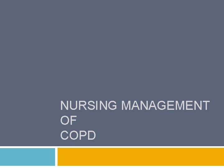 NURSING MANAGEMENT OF COPD 