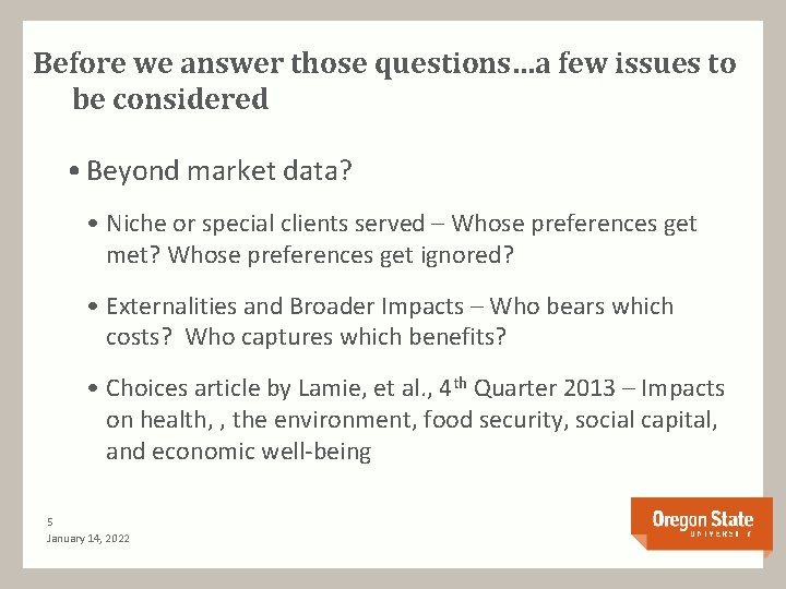 Before we answer those questions…a few issues to be considered • Beyond market data?