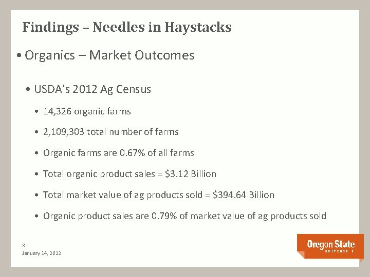 Findings – Needles in Haystacks • Organics – Market Outcomes • USDA’s 2012 Ag
