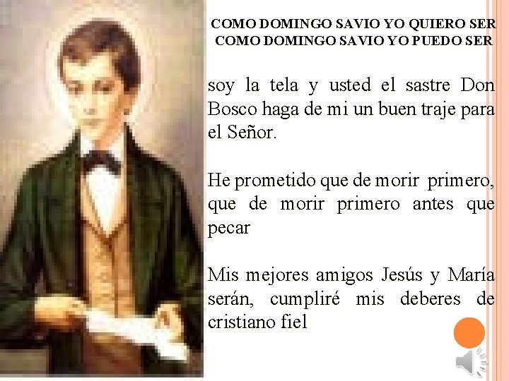 COMO DOMINGO SAVIO YO QUIERO SER COMO DOMINGO SAVIO YO PUEDO SER soy la