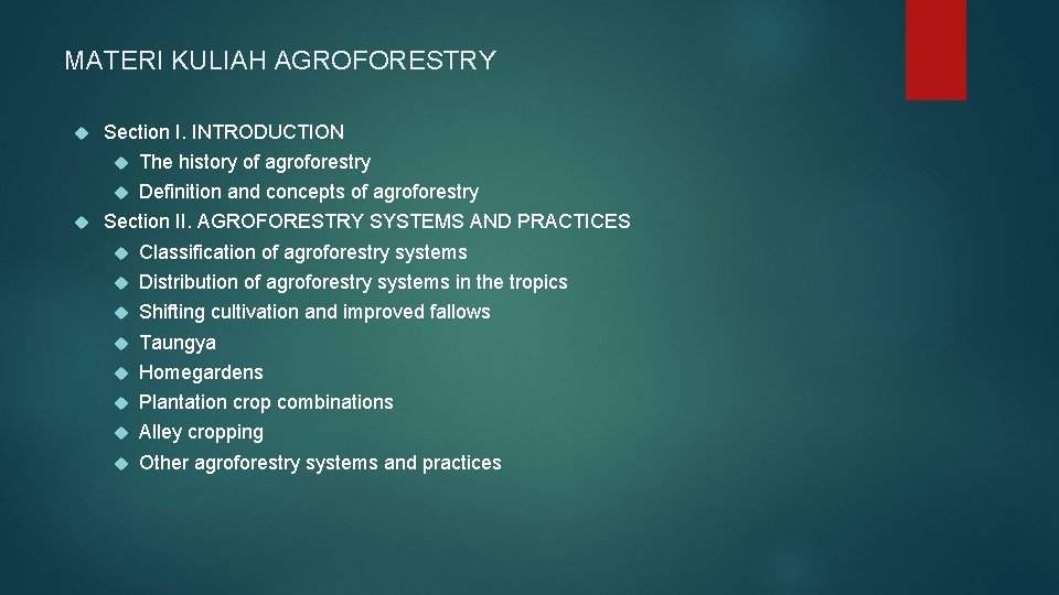 MATERI KULIAH AGROFORESTRY Section I. INTRODUCTION The history of agroforestry Definition and concepts of