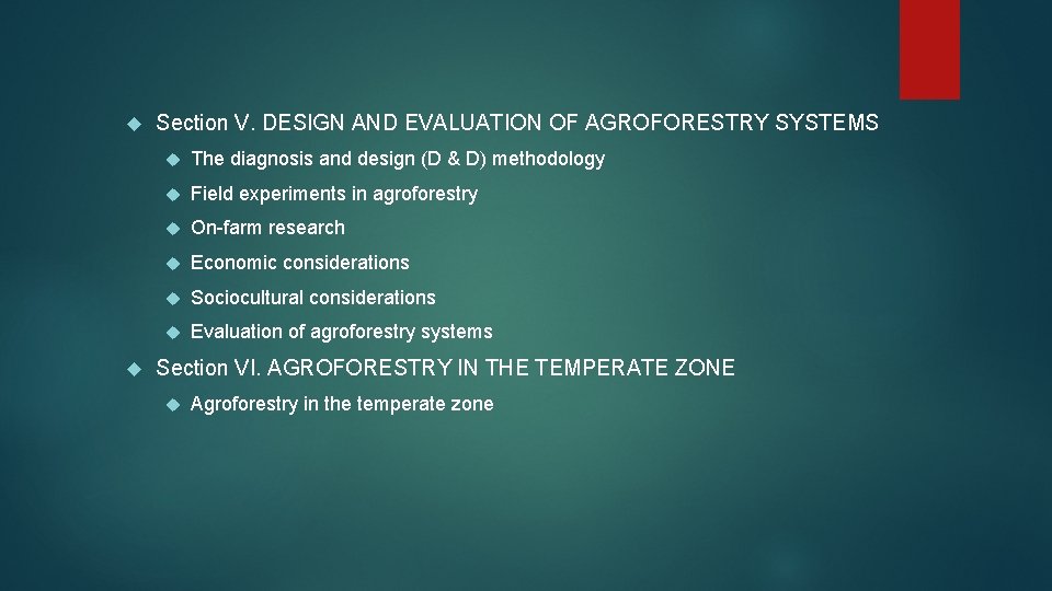  Section V. DESIGN AND EVALUATION OF AGROFORESTRY SYSTEMS The diagnosis and design (D