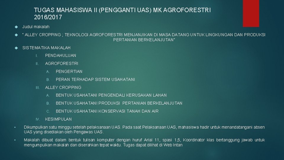 TUGAS MAHASISWA II (PENGGANTI UAS) MK AGROFORESTRI 2016/2017 Judul makalah “ ALLEY CROPPING ;