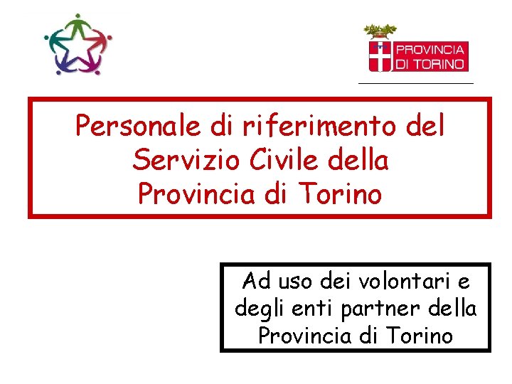 Personale di riferimento del Servizio Civile della Provincia di Torino Ad uso dei volontari