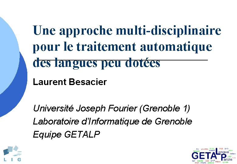 Une approche multi-disciplinaire pour le traitement automatique des langues peu dotées Laurent Besacier Université