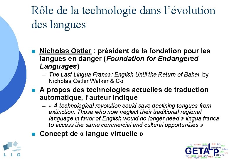 Rôle de la technologie dans l’évolution des langues n Nicholas Ostler : président de