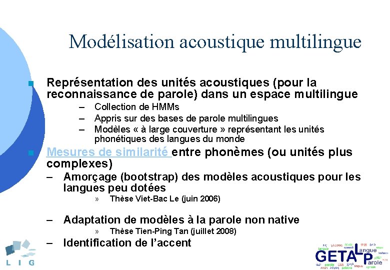 Modélisation acoustique multilingue n Représentation des unités acoustiques (pour la reconnaissance de parole) dans