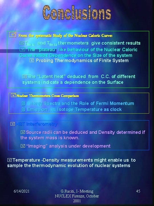 + From the systematic Study of the Nuclear Caloric Curve: +THe-Li and TBe-Li thermometers + From the systematic Study of the Nuclear Caloric Curve: +THe-Li and TBe-Li thermometers