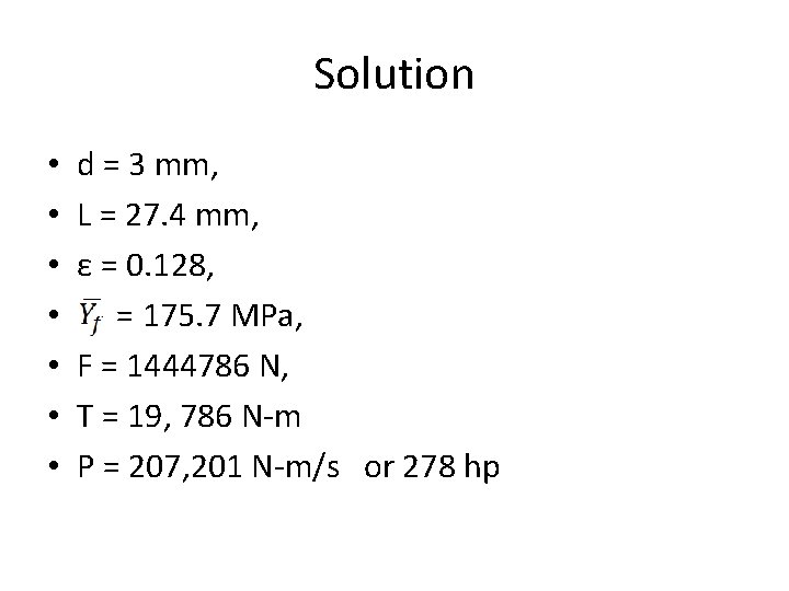 Solution • • d = 3 mm, L = 27. 4 mm, ε =