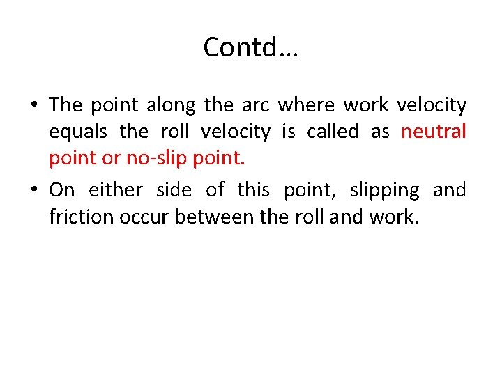 Contd… • The point along the arc where work velocity equals the roll velocity