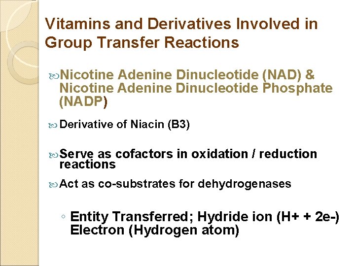 Vitamins and Derivatives Involved in Group Transfer Reactions Nicotine Adenine Dinucleotide (NAD) & Nicotine