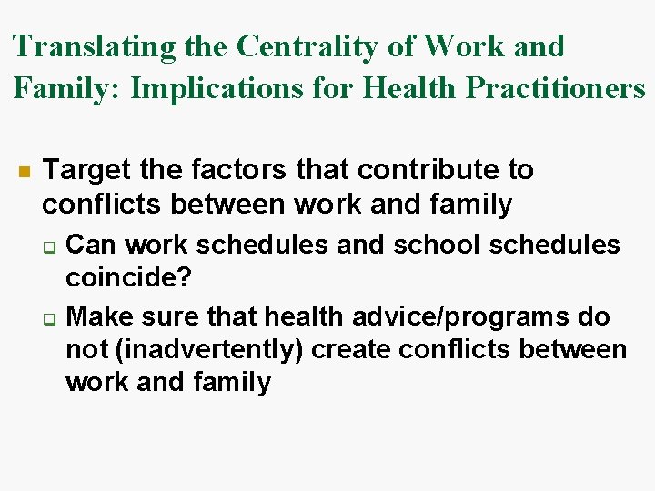 Translating the Centrality of Work and Family: Implications for Health Practitioners n Target the