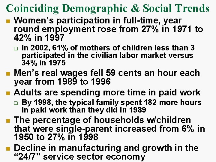 Coinciding Demographic & Social Trends n Women’s participation in full-time, year round employment rose