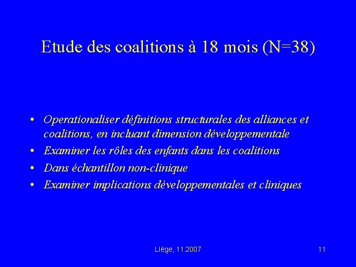 Etude des coalitions à 18 mois (N=38) • Operationaliser définitions structurales des alliances et
