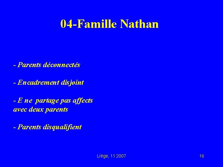 04 -Famille Nathan - Parents déconnectés - Encadrement disjoint - E ne partage pas