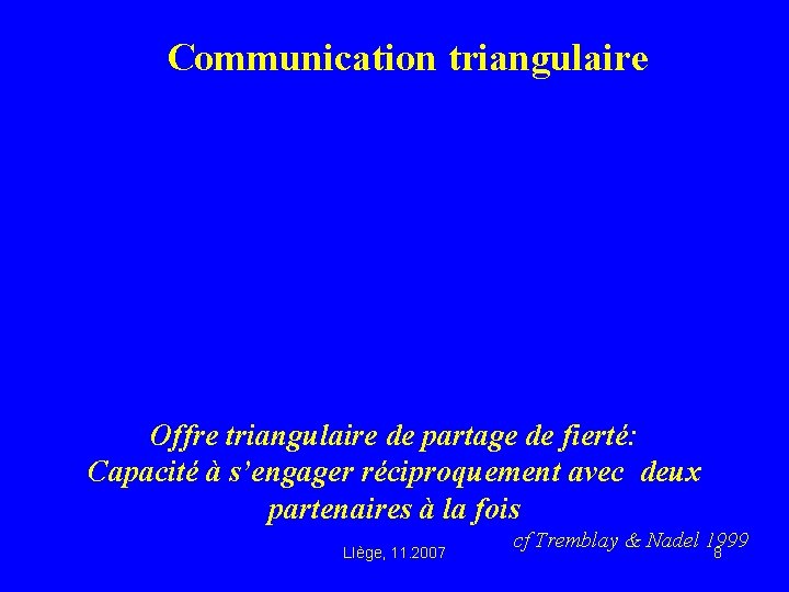 Communication triangulaire Offre triangulaire de partage de fierté: Capacité à s’engager réciproquement avec deux