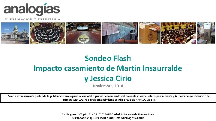 Sondeo Flash Impacto casamiento de Martin Insaurralde y Jessica Cirio Noviembre, 2014 Queda expresamente