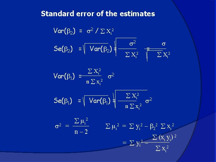 Standard error of the estimates Var( 2) = 2 / Xi 2 Se( 2)
