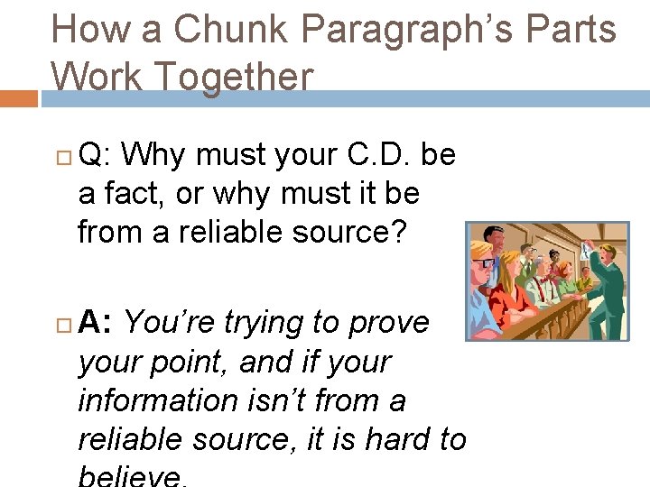 How a Chunk Paragraph’s Parts Work Together Q: Why must your C. D. be