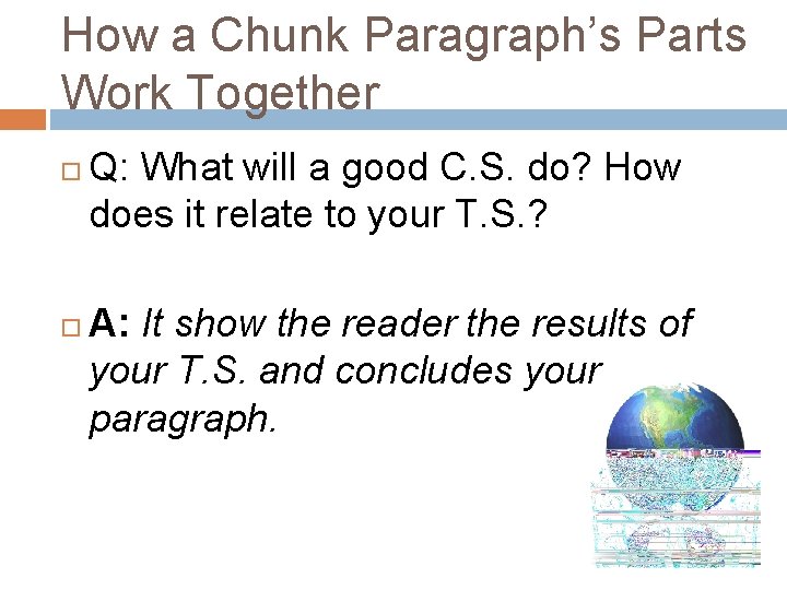 How a Chunk Paragraph’s Parts Work Together Q: What will a good C. S.